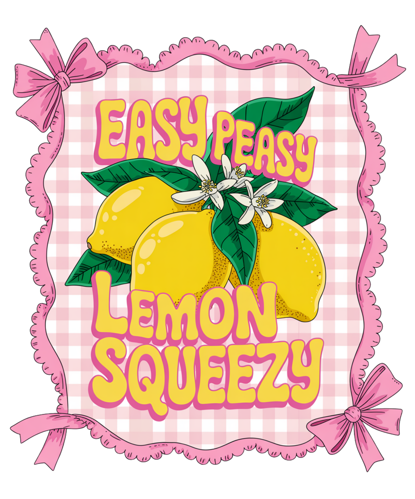 Easy Peasy Lemon Squeezy DTF Transfer