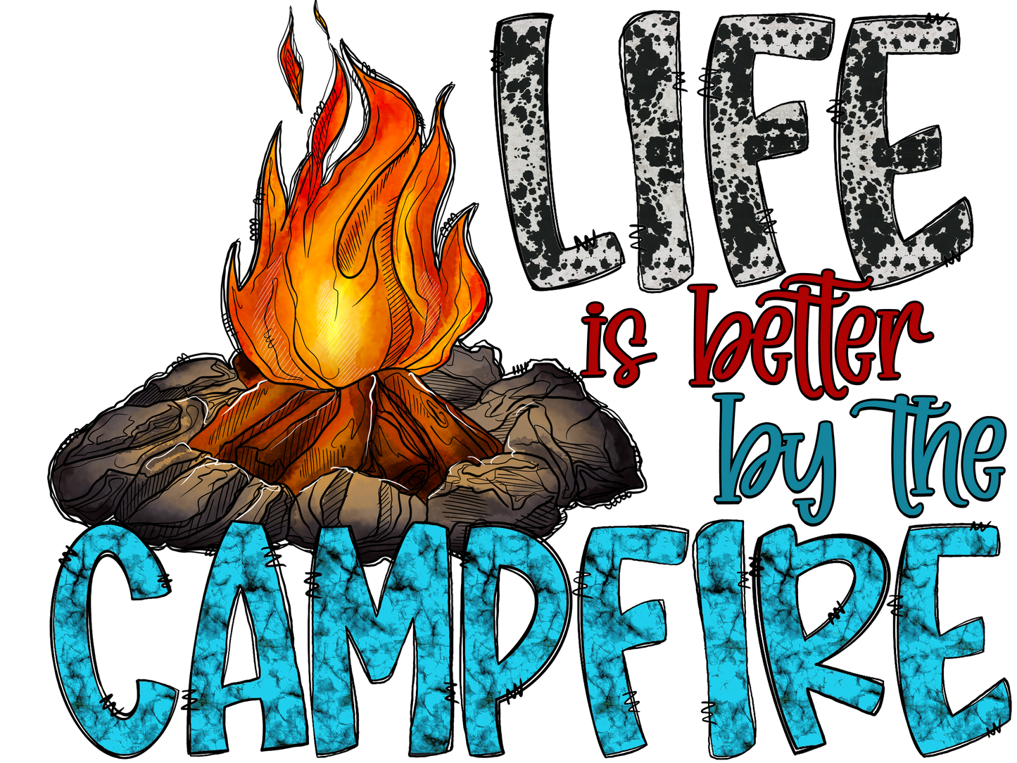 Life is better by the campfire DTF Transfer