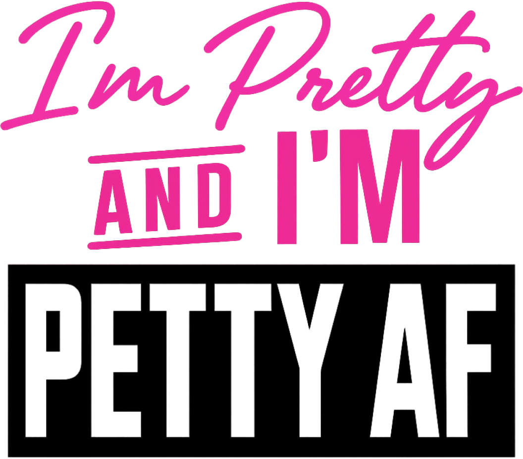 I'm Pretty & I'm Pretty AF DTF Transfer