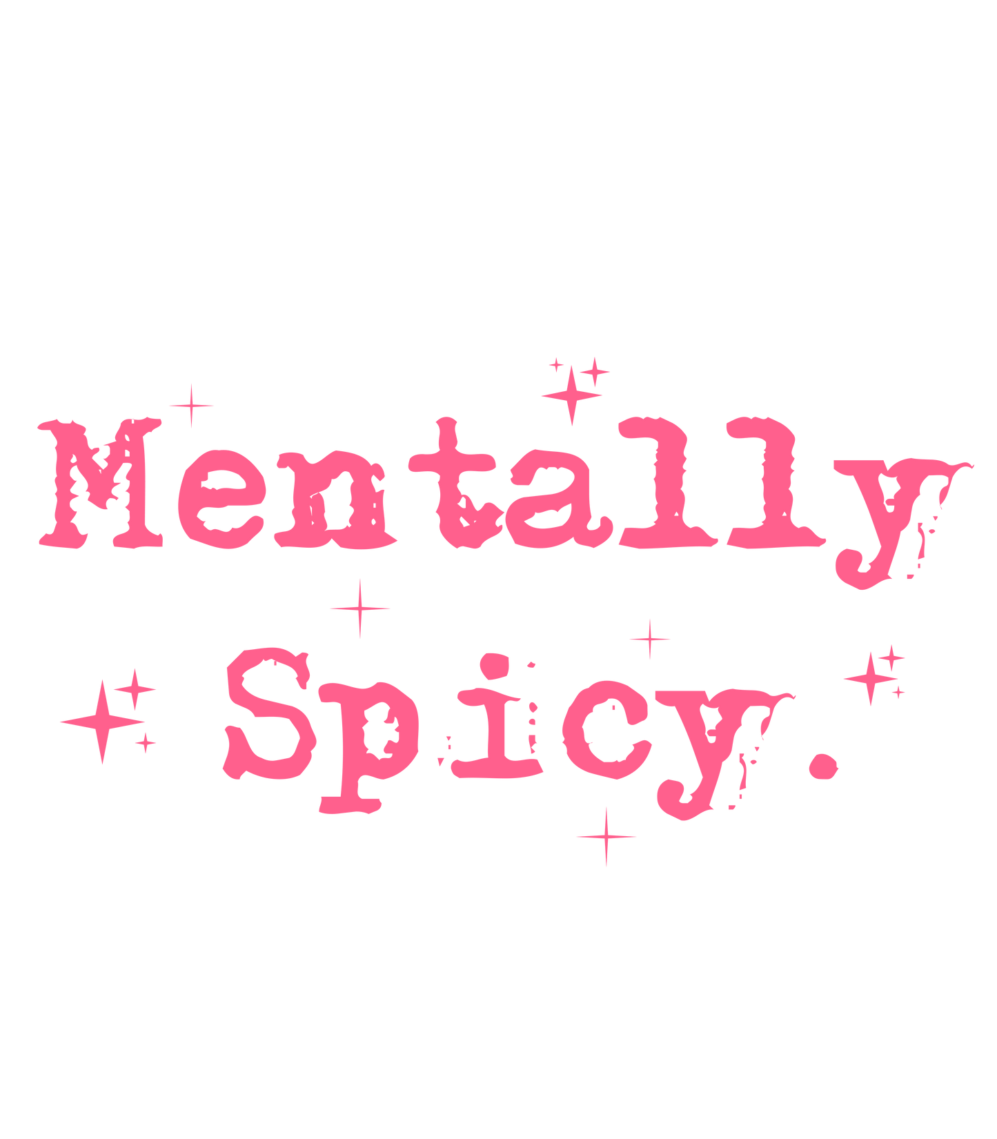 Mentally Spicy (pink font) DTF Transfer