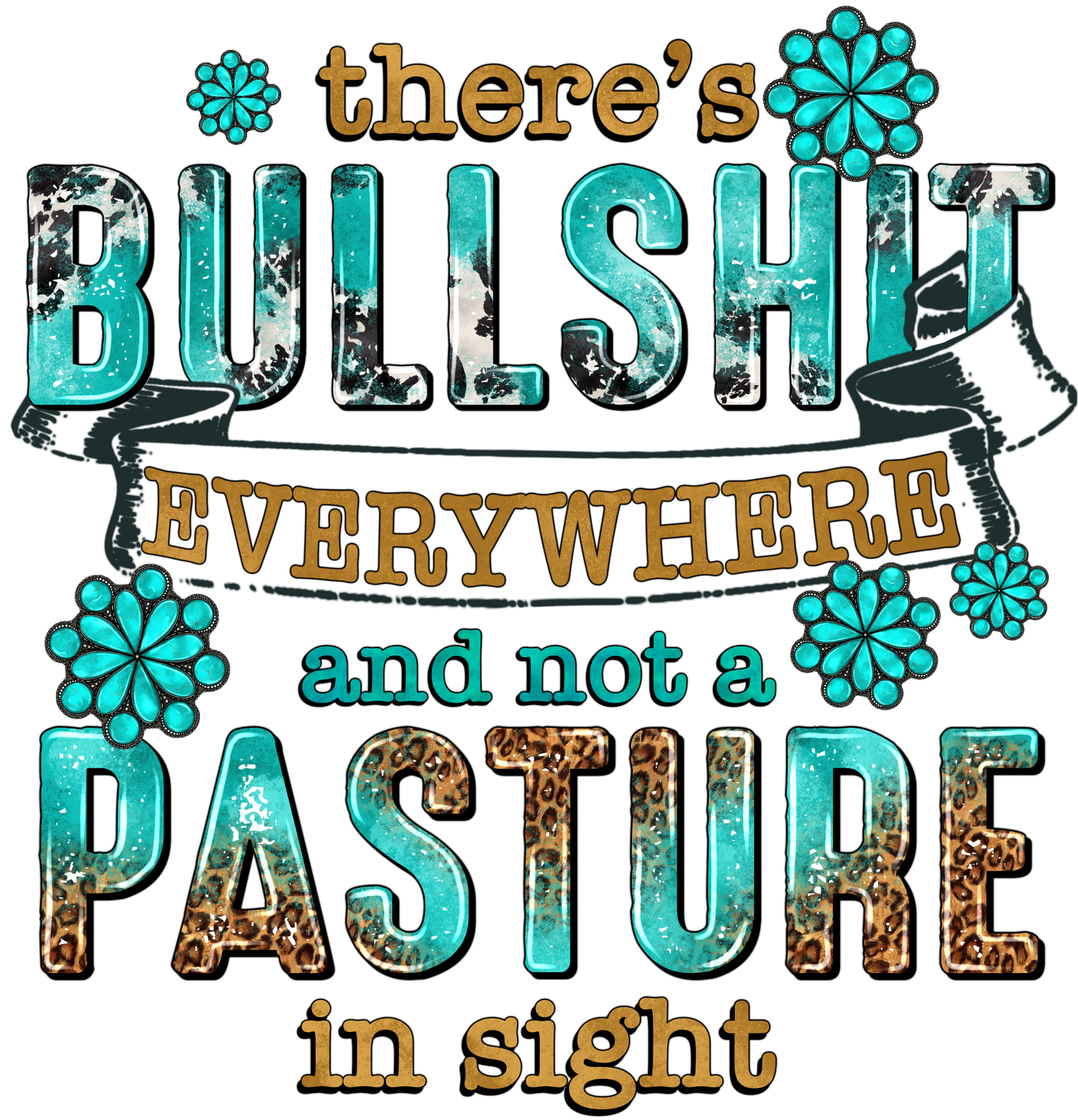 Bullshit everywhere, no pasture DTF Transfer