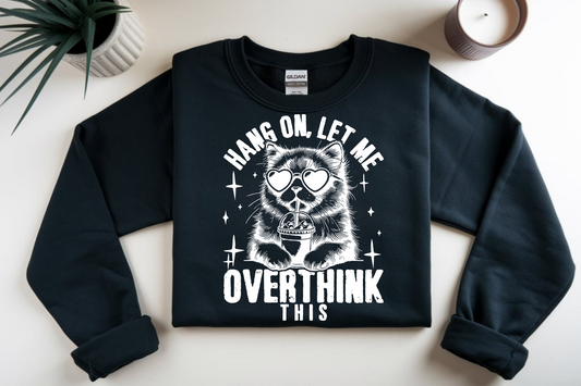 Let me over think this (white font) DTF Transfer