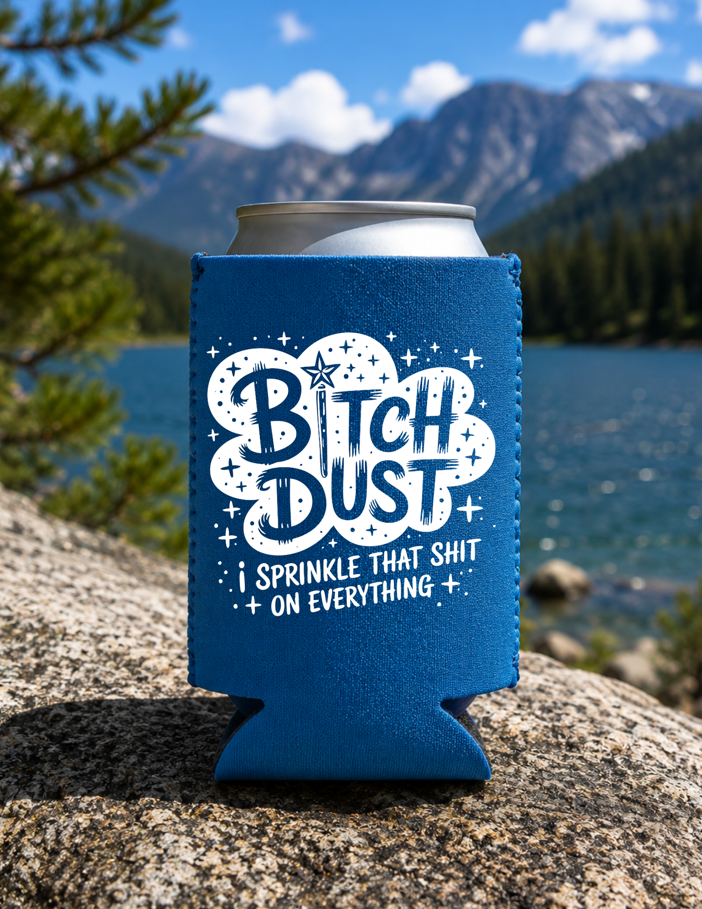Bitch Dust DTF Koozie