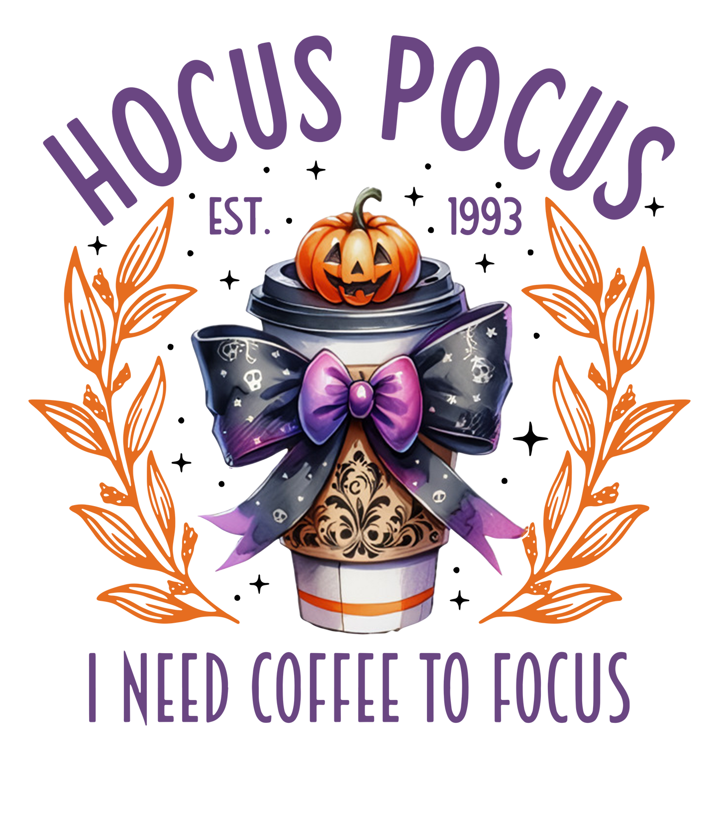 Hocus Pocus I need coffee to focus DTF Transfer