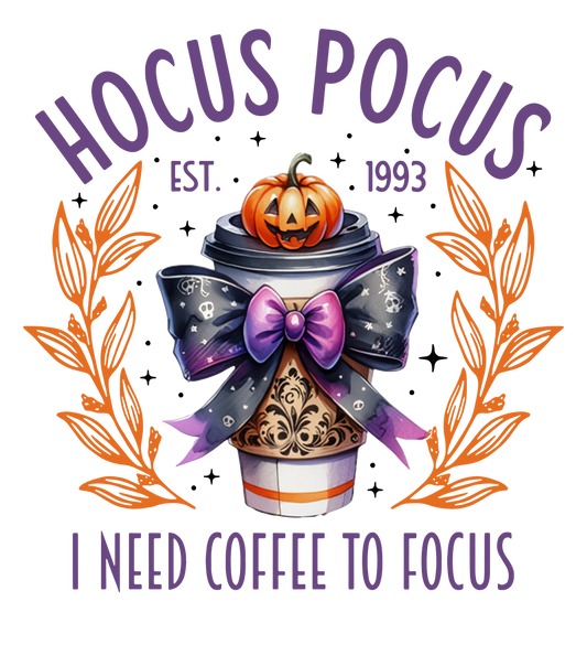 Hocus Pocus I need coffee to focus DTF Transfer