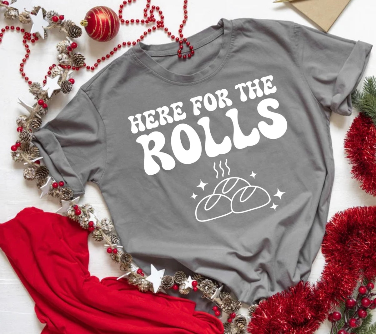 Here for the Rolls T-Shirt