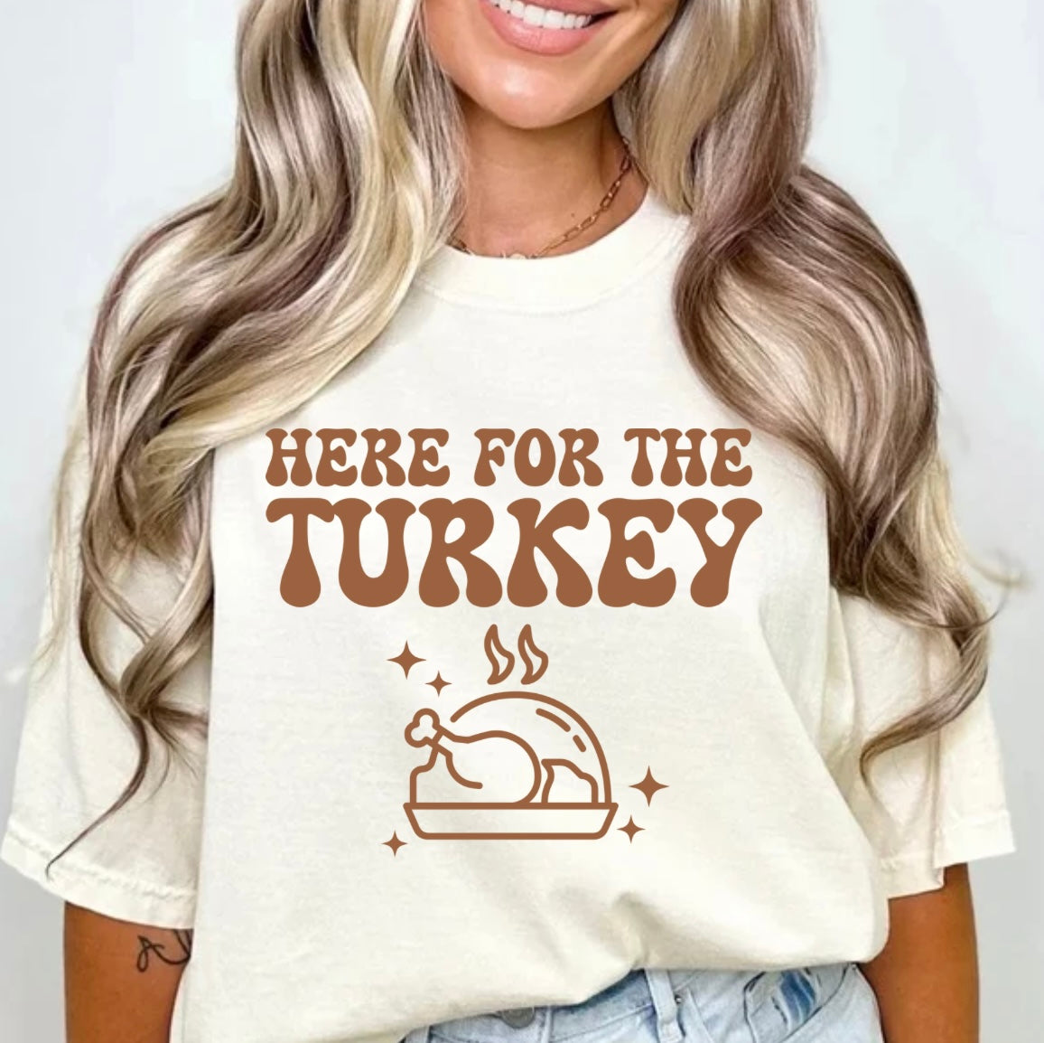 Here for the Turkey T-Shirt