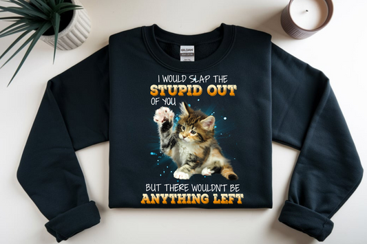 Slap the stupid out of you DTF Transfer