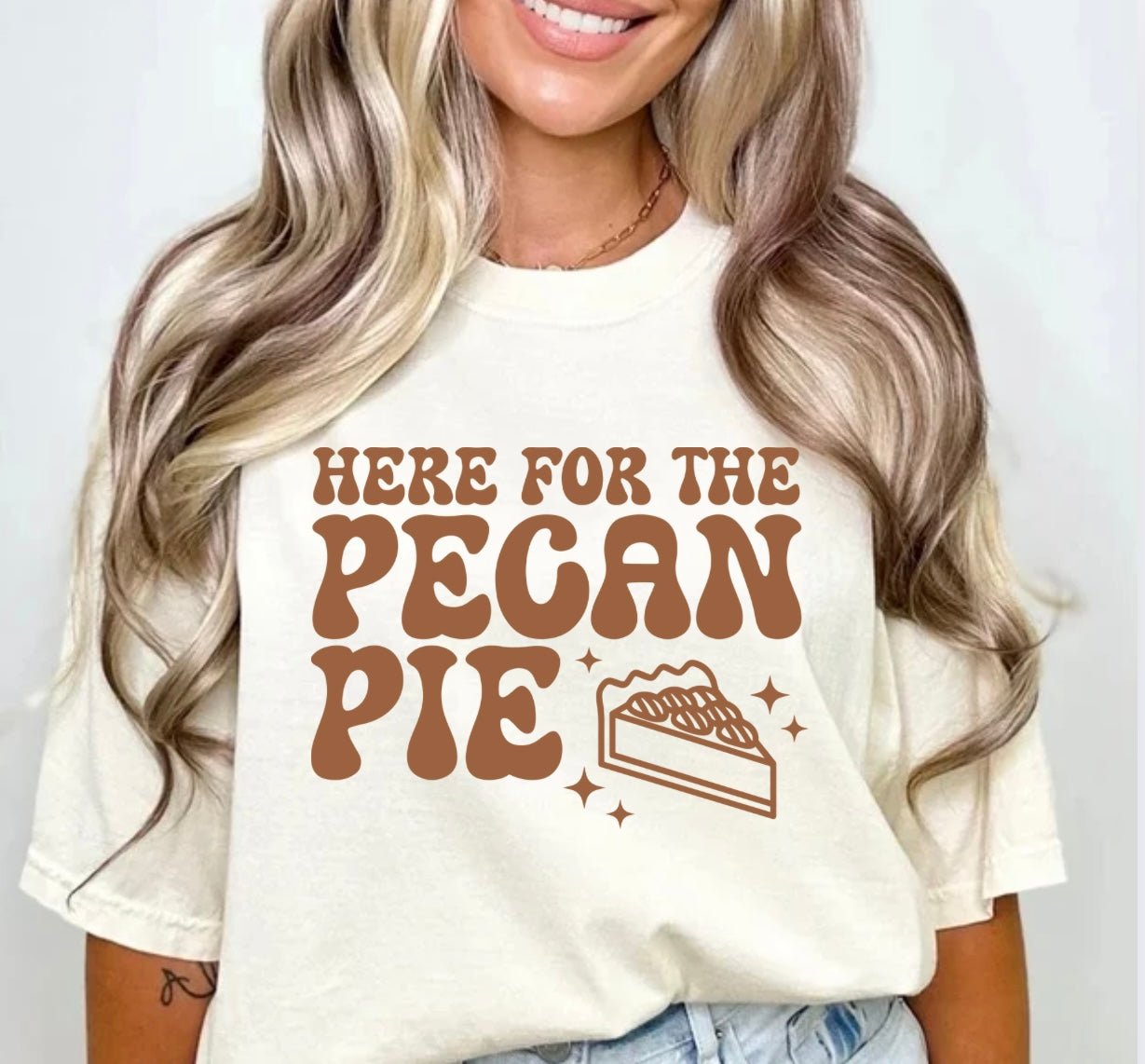 Here for the Pecan Pie T-Shirt