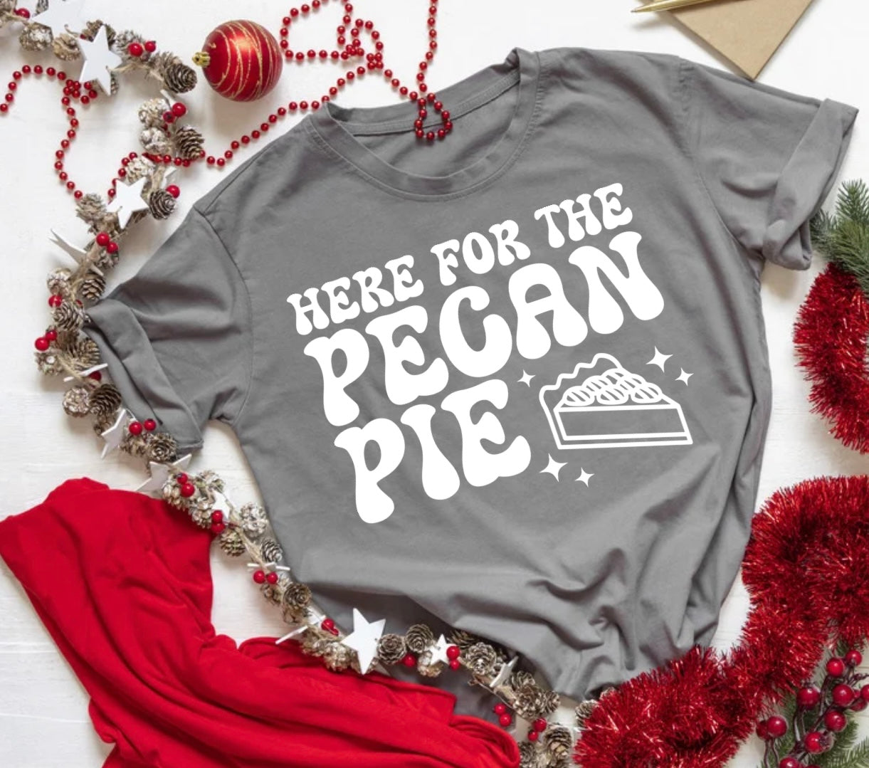 Here for the Pecan Pie T-Shirt