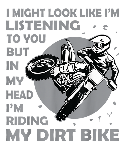 In my head listening to my dirt bike DTF Transfer