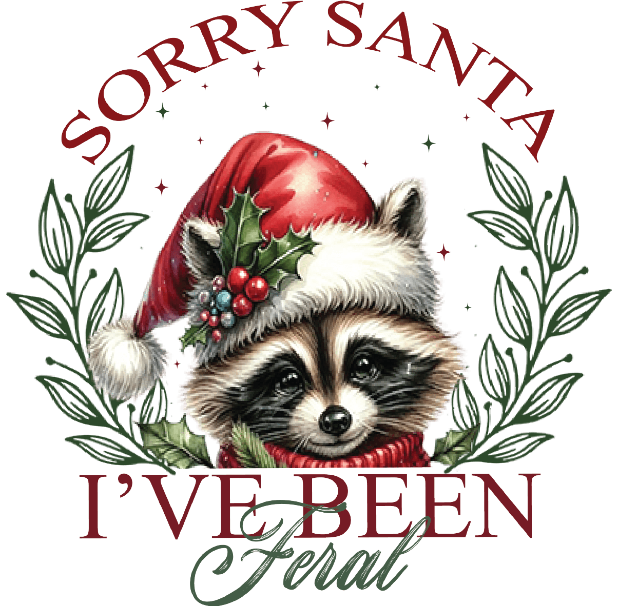 Sorry Santa I've been Feral DTF Transfer