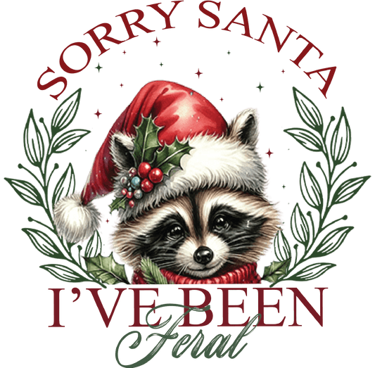 Sorry Santa I've been Feral DTF Transfer