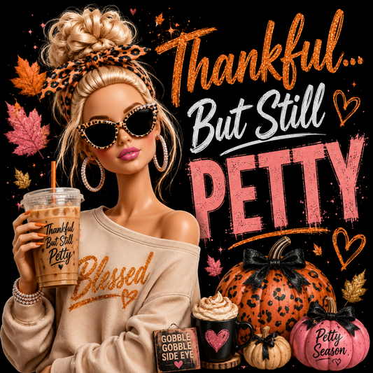 Thankful... But still Petty DTF Transfers