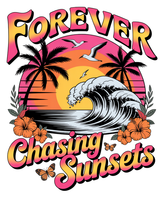 Forever chasing sunsets DTF Transfer