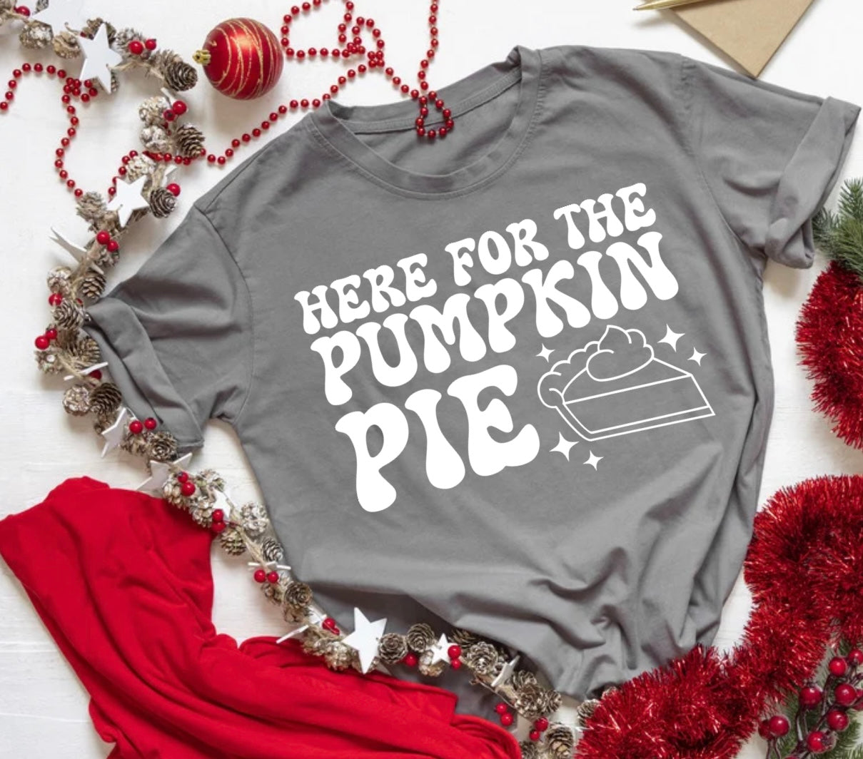 Here for the pumpkin pie T-Shirt