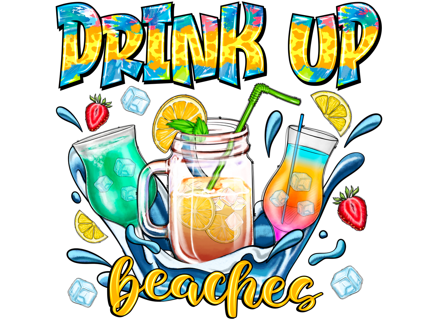 Drink up Beaches DTF Transfer