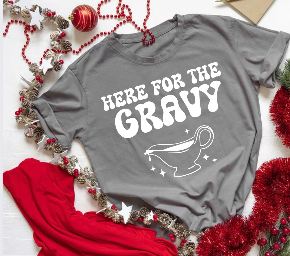 Here for the Gravy T-Shirt