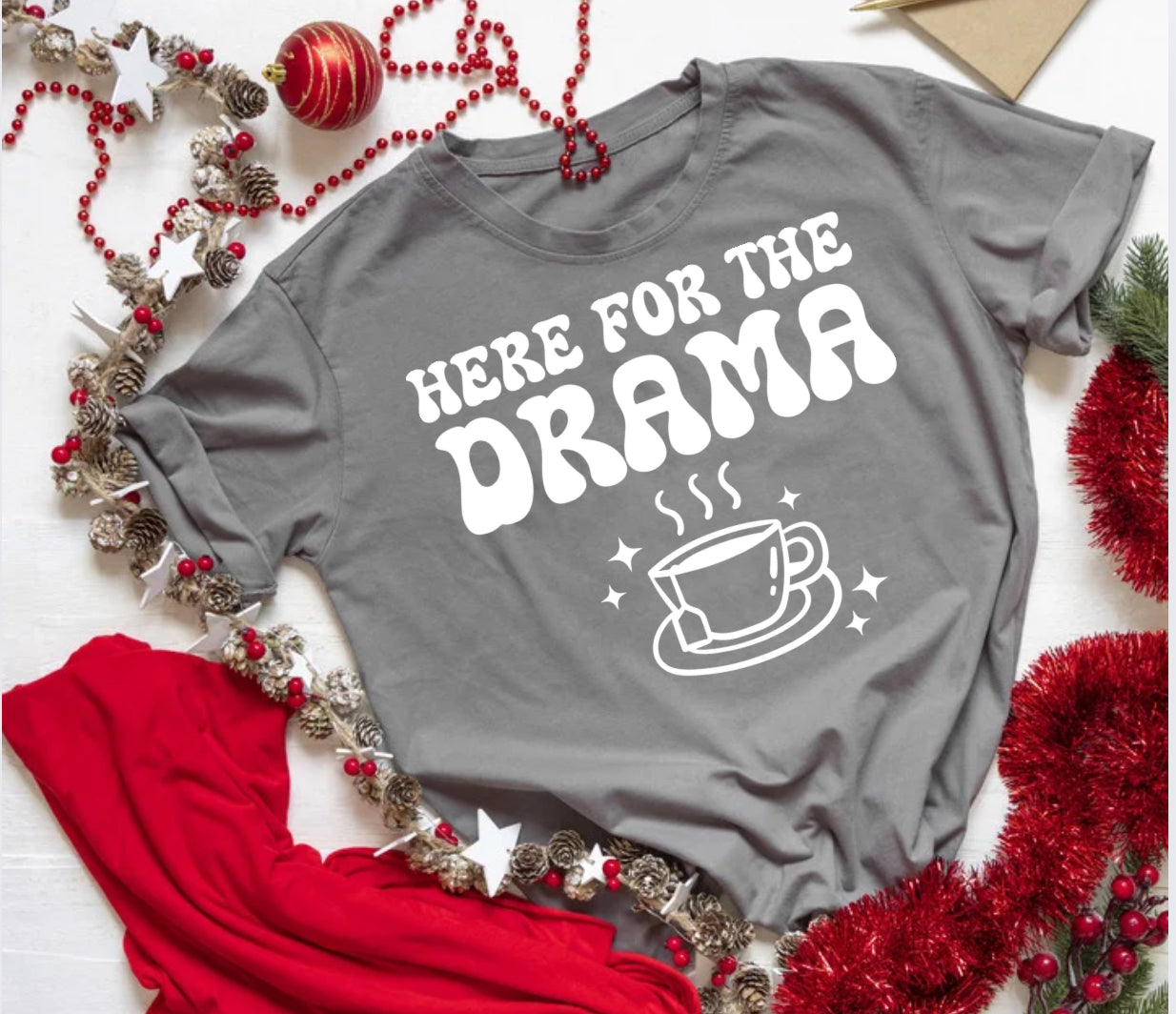 Here for the Drama T-Shirt