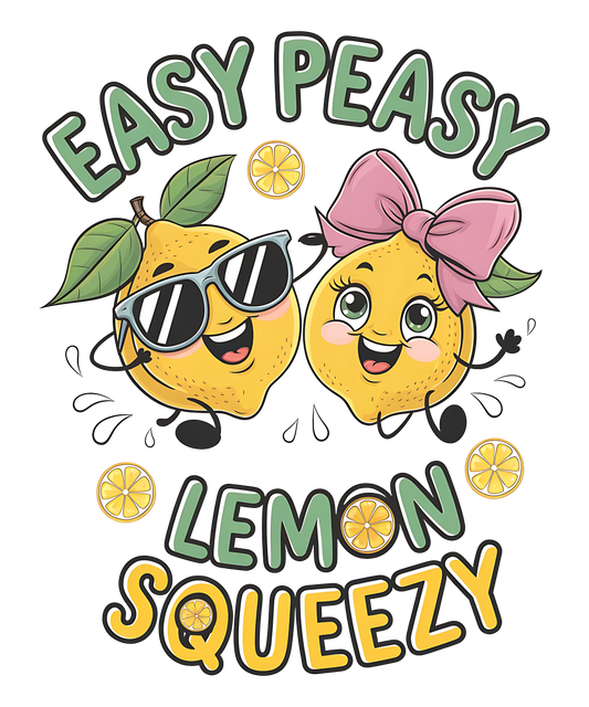 Easy Peasy Lemon Squeezy DTF Transfer