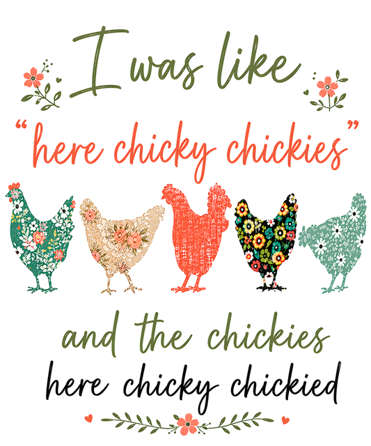 Here Chicky Chickies DTF Transfer