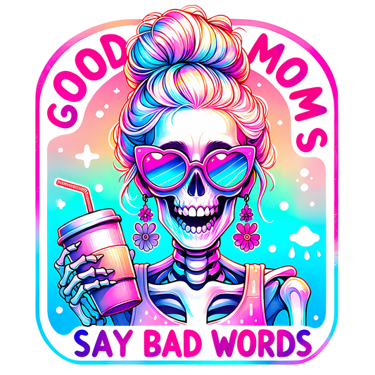 Good Moms say bad words DTF Transfer