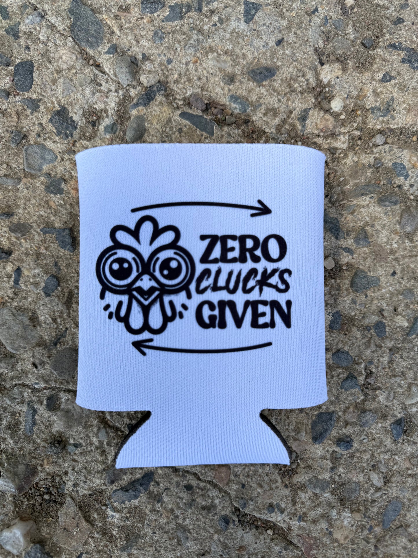 NO Clucks Given  Koozies