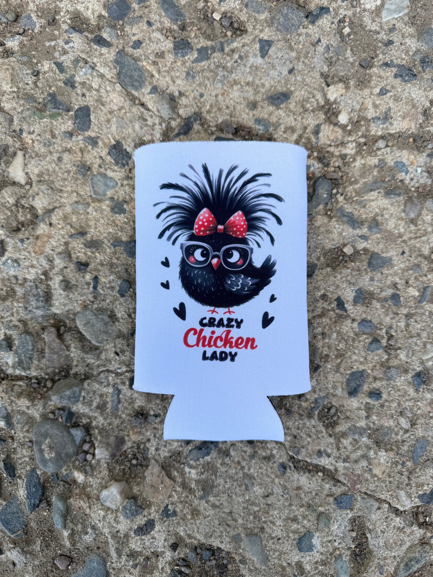 Crazy Chicken Lady Can  Koozies