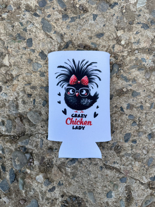 Crazy Chicken Lady Can  Koozies