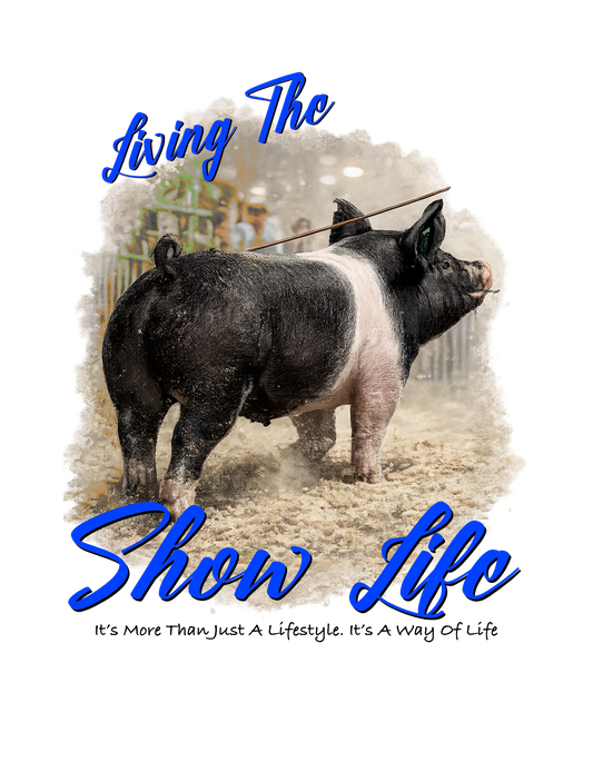 Swine Show life (blue font) DTF Transfer