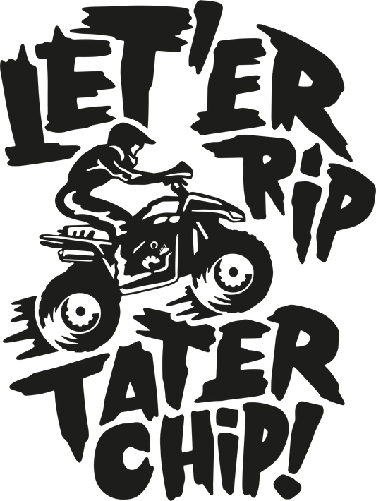 Let'er rip, Tater Chip (black) DTF Transfer