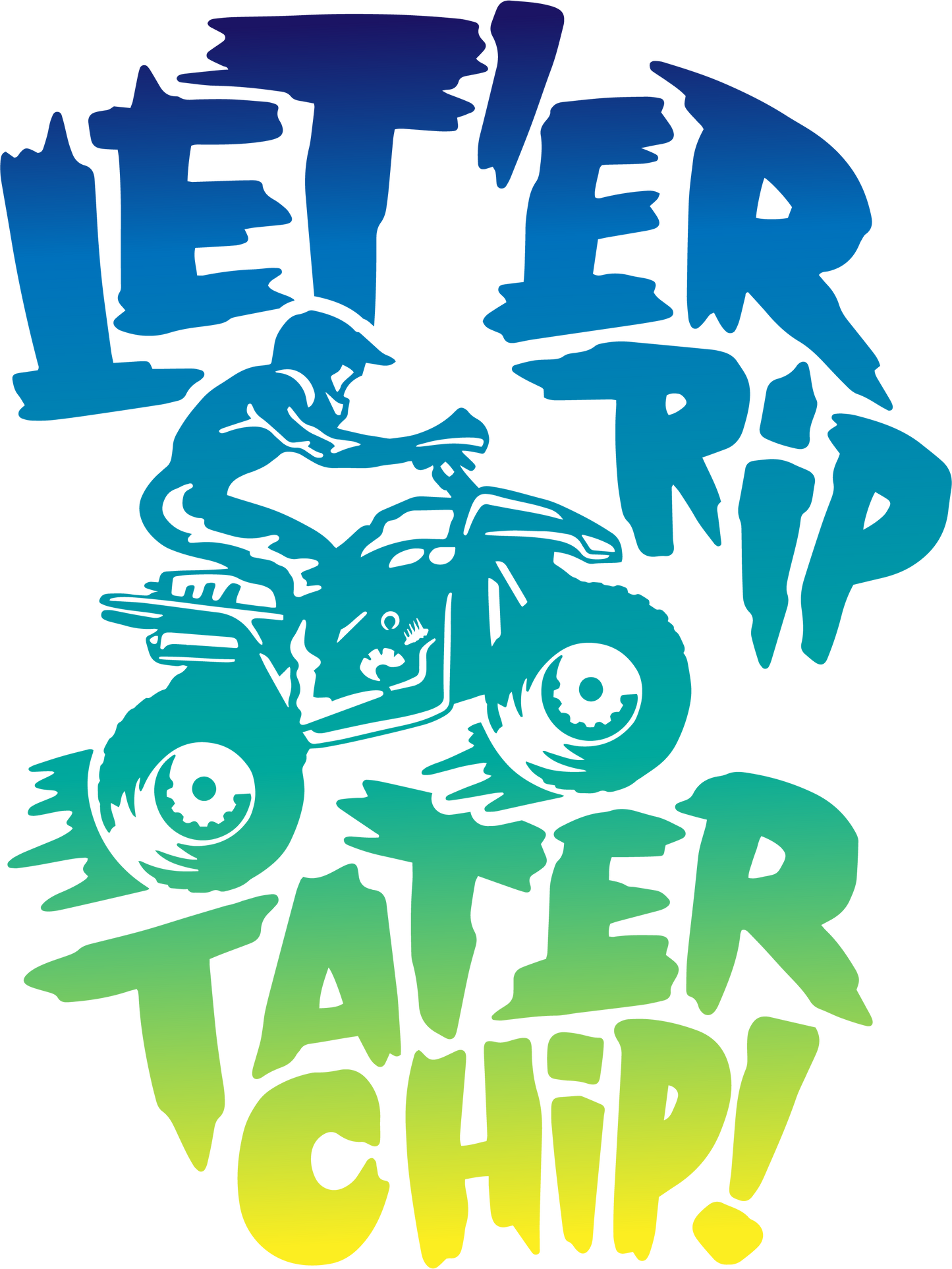 Let'er rip, Tater Chip DTF Transfer