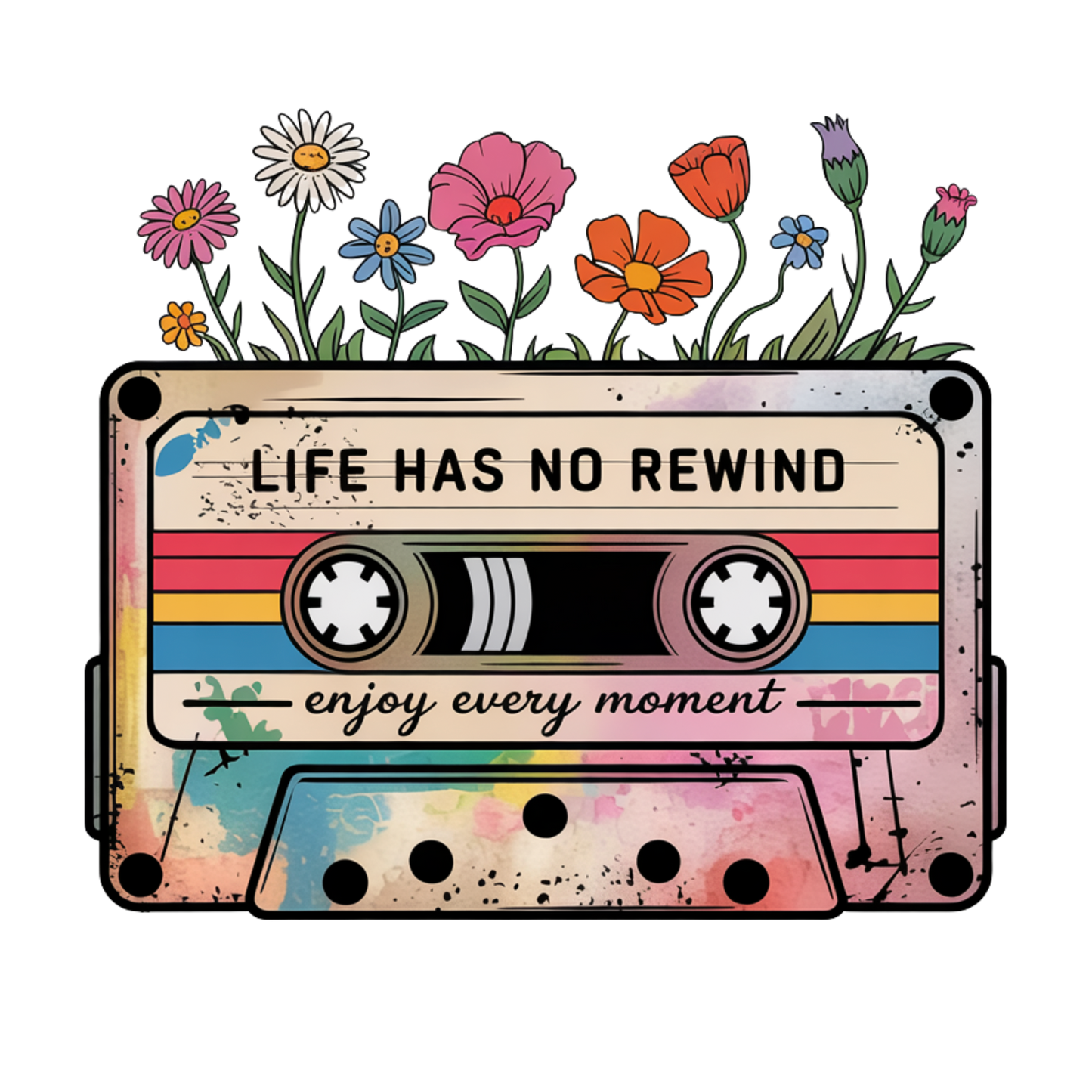 Life has no rewind DTF Transfer