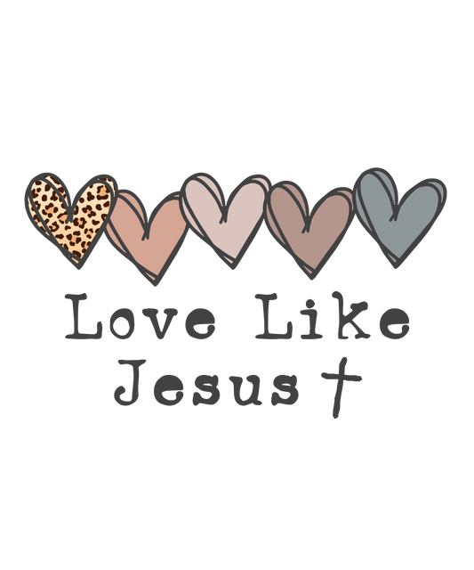 Love like Jesus DTF Transfer