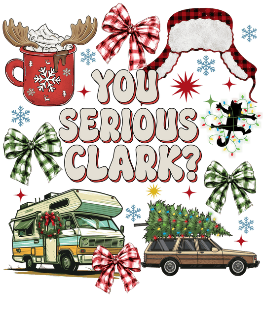 You Serious Clark? DTF Transfer