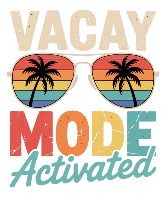 Vacay Mode activated DTF Transfer