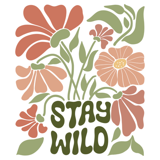 Stay wild DTF Transfer