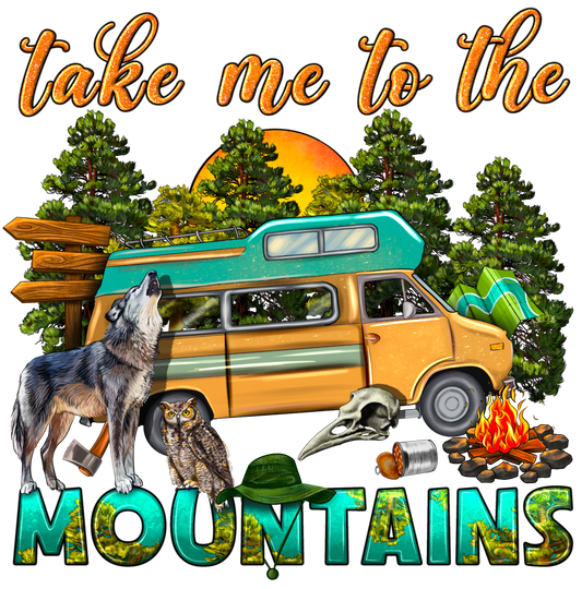 Take me to the mountains DTF Transfer