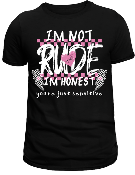 I'm not RUDE, I'm honest DTF Transfer