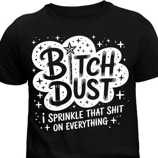 B**ch Dust DTF Transfer
