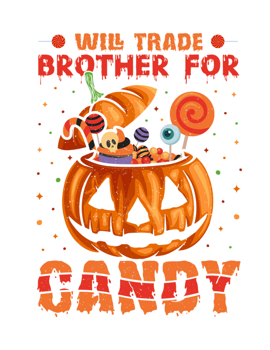 Will trade brother for candy DTF Transfer