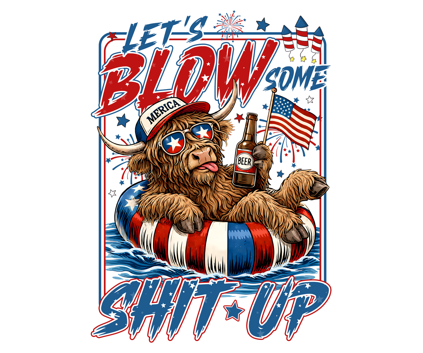 Let's Blow shit up DTF Transfer