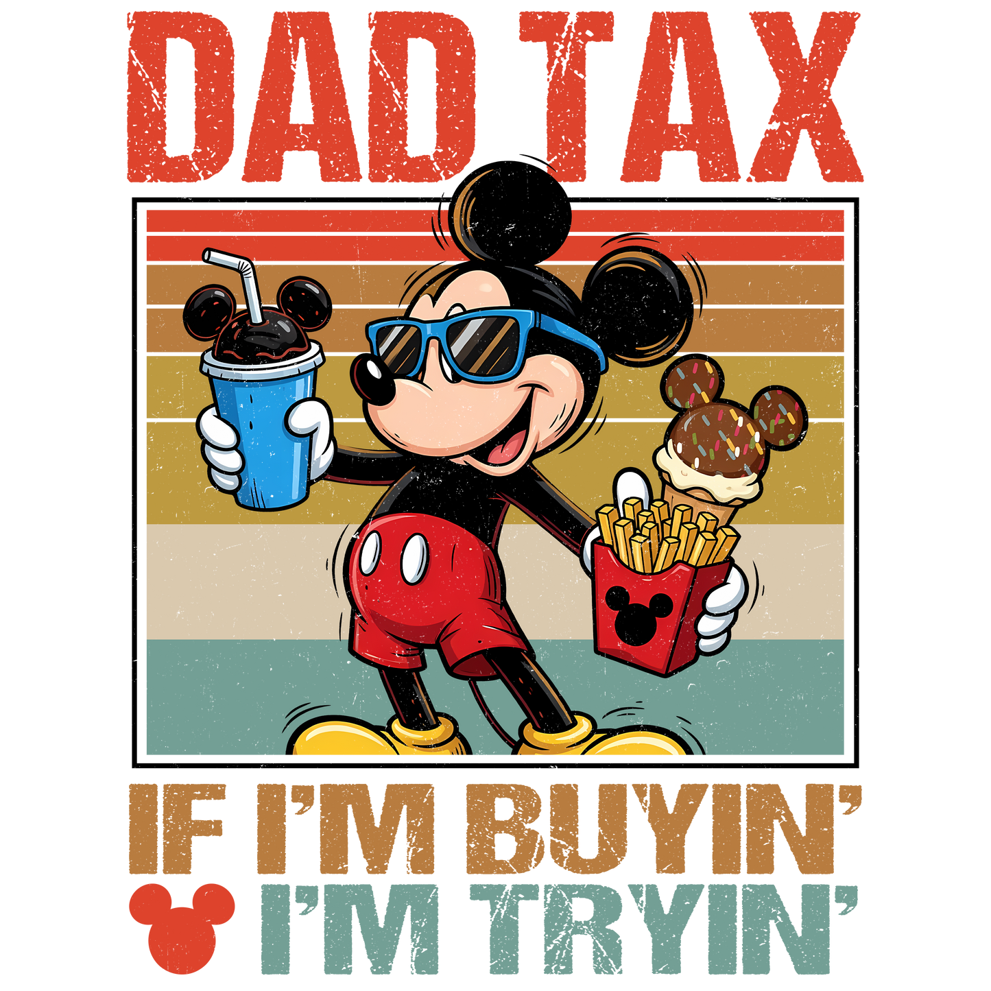 Dad Tax If I'm buyin I'm Tryin DTF Transfer