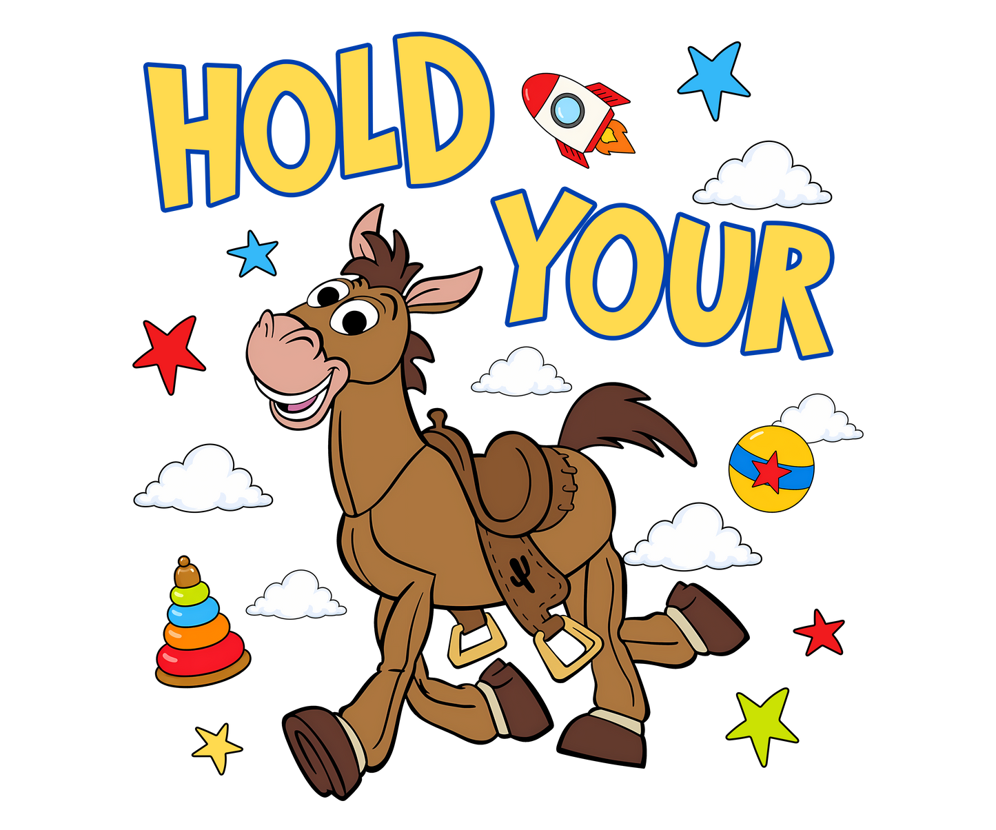 Hold You Horses DTF Transfers