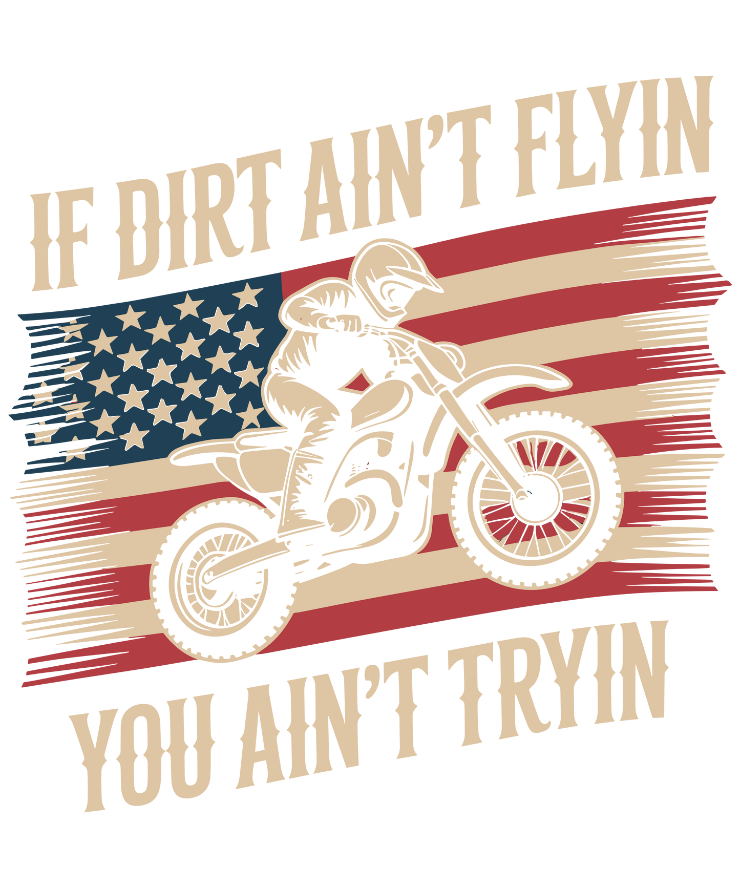 If dirt ain't flyin, you ain't trying #2 DTF Transfer