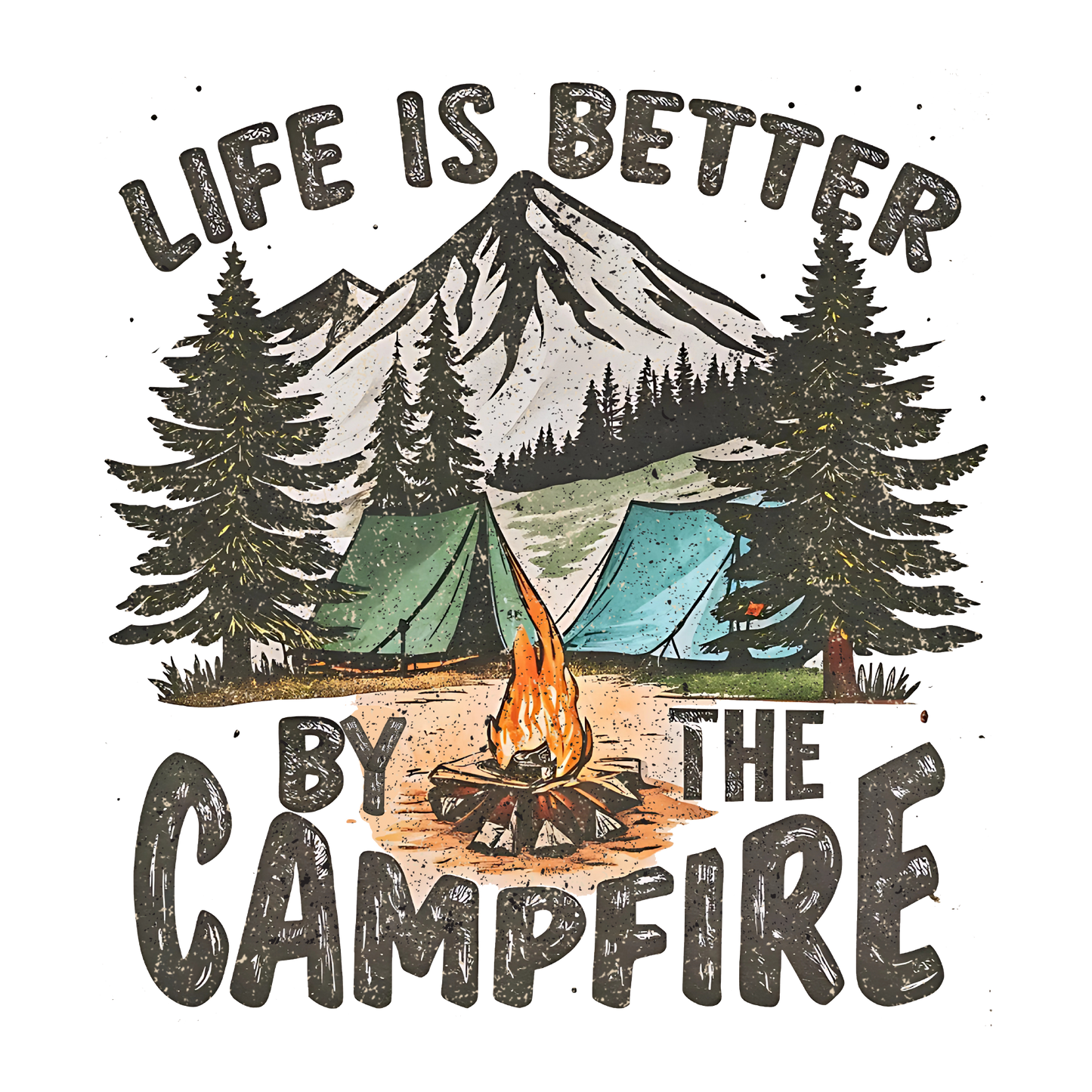 Life is better by the campfire DTF Transfer