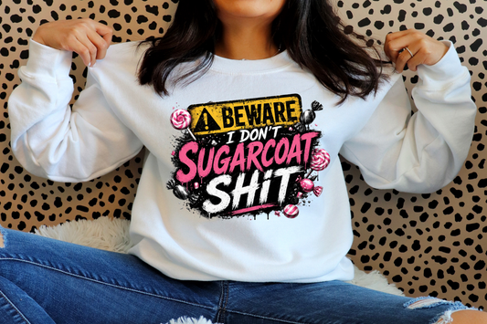 Beware I don't sugar coat shit DTF Transfer