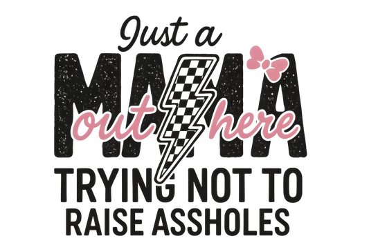 Just a mom not raising assholes DTF Transfer