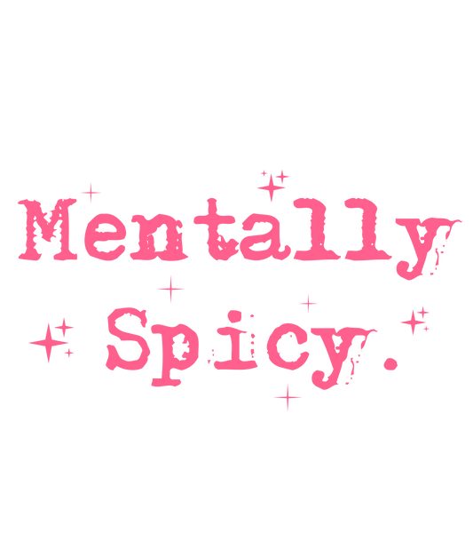Mentally Spicy (pink font) DTF Transfer