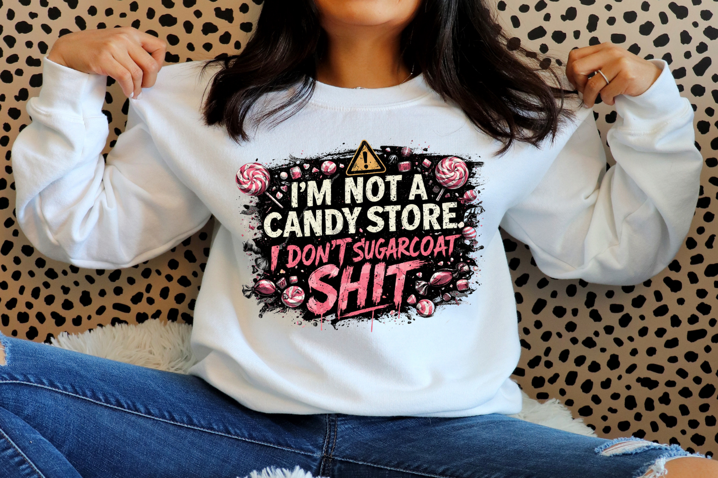 I'm not a candy store.....DTF Transfer